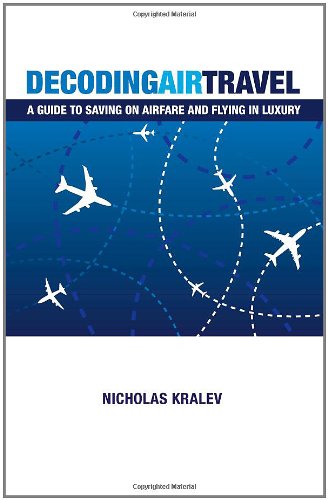 Decoding Air Travel : A Guide to Saving on Airfare and Flying in Luxury