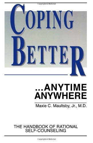 Coping Better... Anytime Anywhere : The Handbook of Rational Self-Counseling
