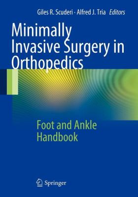 Minimally Invasive Surgery in Orthopedics : Foot and Ankle Handbook