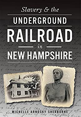 Slavery and the Underground Railroad in New Hampshire