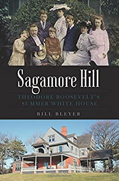 Sagamore Hill : Theodore Roosevelt's Summer White House