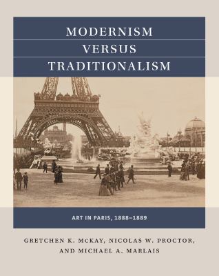 Modernism Versus Traditionalism : Art in Paris, 1888-1889