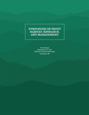 Symposium on Trout Habitat, Research, and Management : Proceedings