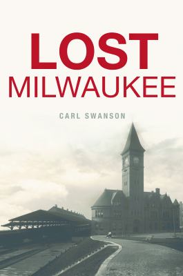Lost Milwaukee