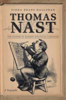 Thomas Nast : The Father of Modern Political Cartoons