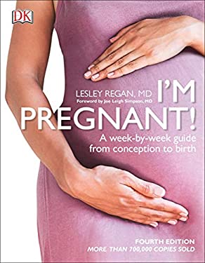 I'm Pregnant! : A Week-By-week Guide from Conception to Birth