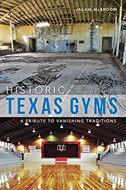 Historic Texas Gyms : A Tribute to Vanishing Traditions