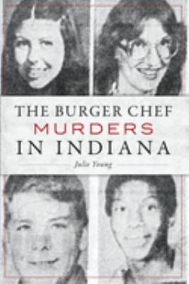 The Burger Chef Murders in Indiana