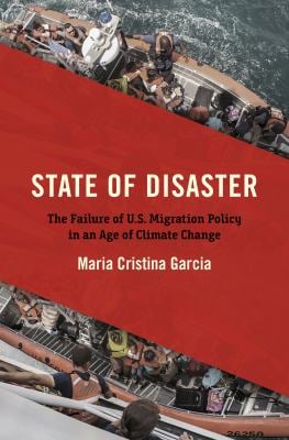State of Disaster : The Failure of U. S. Migration Policy in an Age of Climate Change