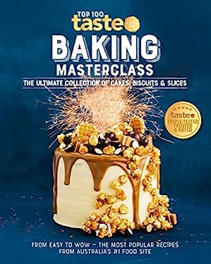 Baking Masterclass : The Ultimate Collection of Cakes, Biscuits and Slices