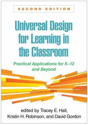 Universal Design for Learning in the Classroom : Practical Applications for K-12 and Beyond