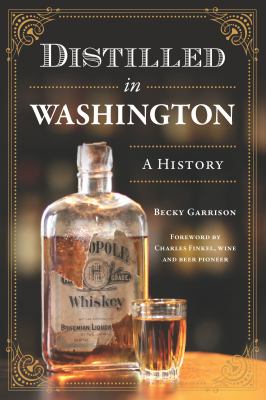 Distilled in Washington : A History