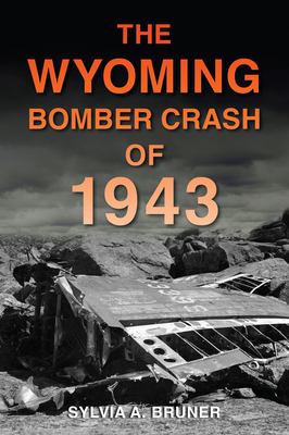 The Wyoming Bomber Crash Of 1943