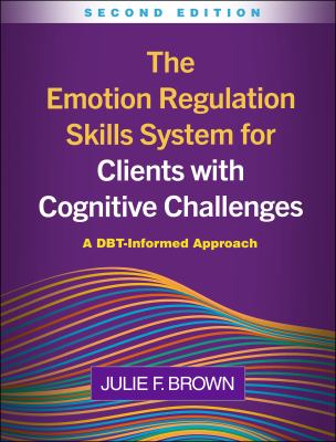 The Emotion Regulation Skills System for Clients with Cognitive Challenges : A DBT-Informed Approach