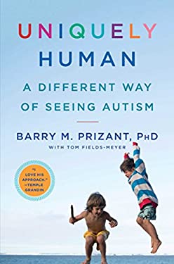 Uniquely Human : A Different Way of Seeing Autism