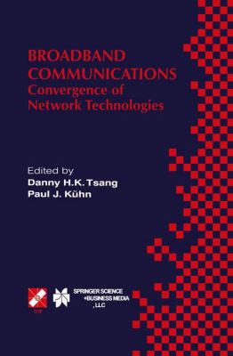 Broadband Communications : Convergence of Network Technologies