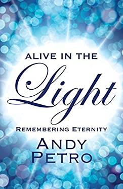 Alive in the Light : Remembering Eternity