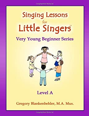 Singing Lessons for Little Singers : Level a - Very Young Beginner Series