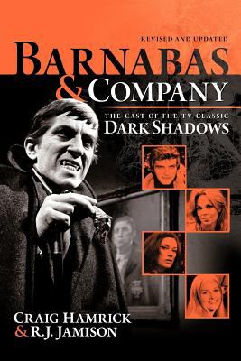 Barnabas and Company : The Cast of the TV Classic Dark Shadows