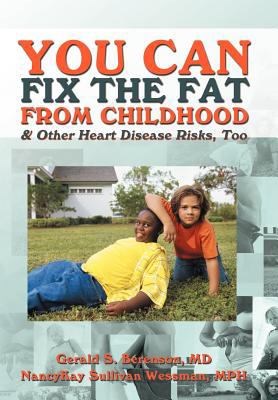 You Can Fix the Fat from Childhood : And Other Heart Disease Risks, Too