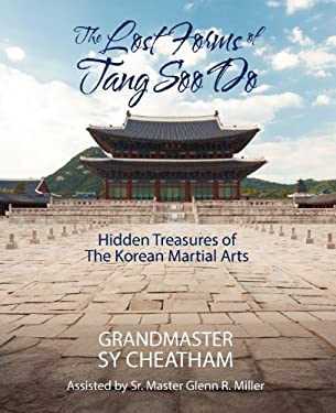 The Lost Forms of Tang Soo Do : Hidden Treasures of the Korean Martial Arts