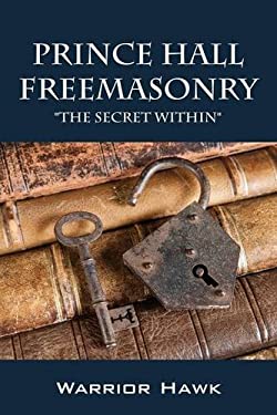 Prince Hall Freemasonry : The Secret Within