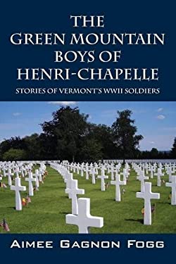The Green Mountain Boys of Henri-Chapelle : Stories of Vermont's WWII Soldiers