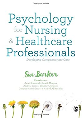 Psychology for Nursing and Healthcare Professionals : Developing Compassionate Care