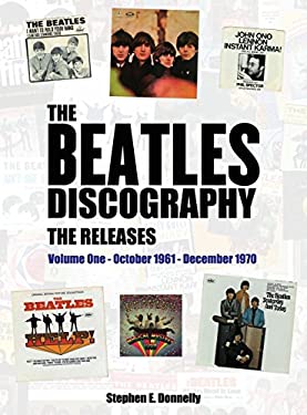 The Beatles Discography - the Releases : Volume One - October 1961 - December 1970
