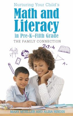 Nurturing Your Child's Math and Literacy in Pre-K-Fifth Grade : The Family Connection