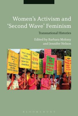 Women's Activism and Second Wave Feminism : Transnational Histories