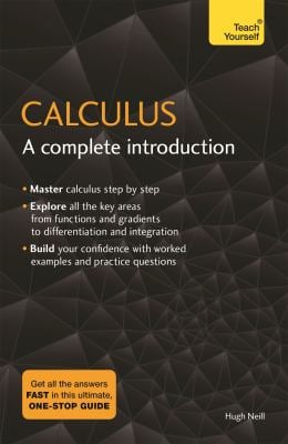 Calculus : A Complete Introduction: Teach Yourself