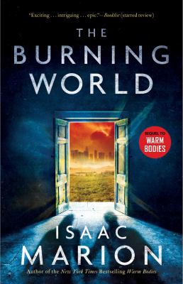 The Burning World : A Warm Bodies Novel