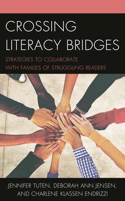 Crossing Literacy Bridges : Strategies to Collaborate with Families of Struggling Readers