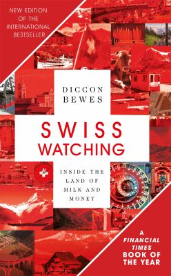 Swiss Watching, 3rd Edition : Inside the Land of Milk and Honey