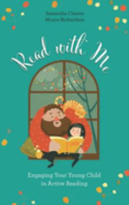 Read with Me : Engaging Your Young Child in Active Reading