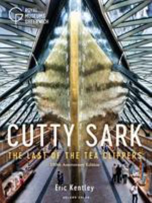Cutty Sark : The Last of the Tea Clippers (150th Anniversary Edition)