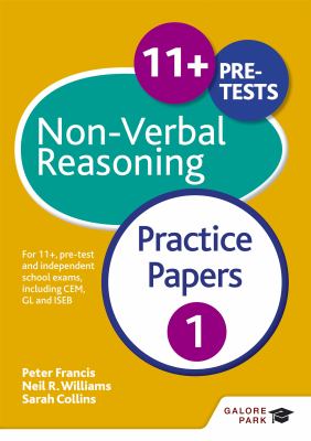 Non-Verbal Reasoning Practice Papers 1 : For 11+, Pre-Test and Independent School Exams Including CEM, GL and ISEB
