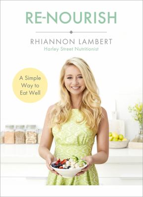 Re-Nourish : A Simple Way to Eat Well