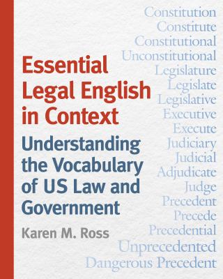 Essential Legal English in Context : Understanding the Vocabulary of US Law and Government