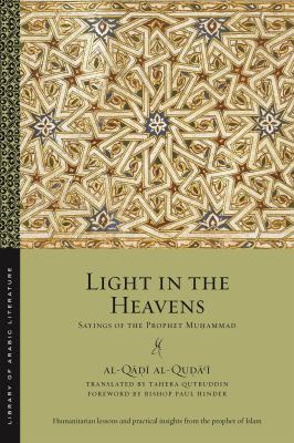 Light in the Heavens : Sayings of the Prophet Muhammad