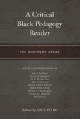 A Critical Black Pedagogy Reader : The Brothers Speak