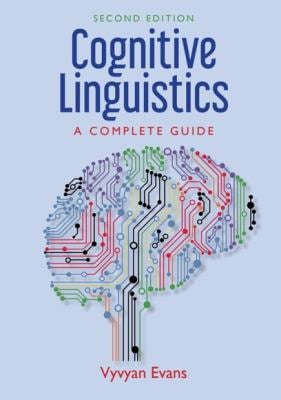 Cognitive Linguistics : A Complete Guide
