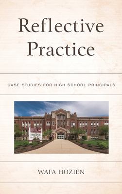 Reflective Practice : Case Studies for High School Principals