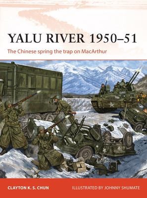 Yalu River 1950-51 : The Chinese Spring the Trap on MacArthur
