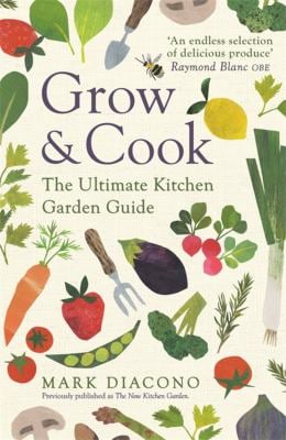 Grow and Cook : An a-Z of What to Grow All Through the Year at Home
