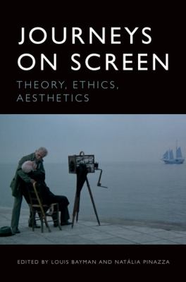 Journeys on Screen : Theory, Ethics, Aesthetics