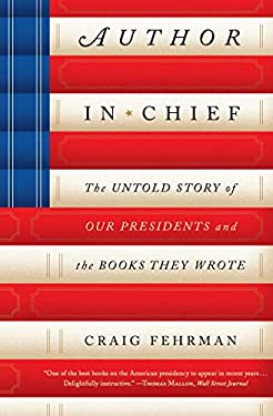Author in Chief : The Untold Story of Our Presidents and the Books They Wrote