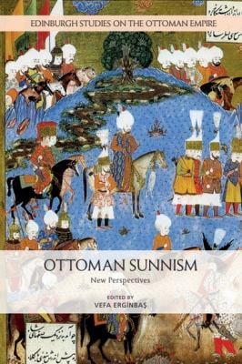 Ottoman Sunnism : New Perspectives