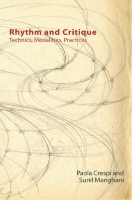 Rhythm and Critique : Technics, Modalities, Practices